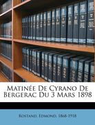Matinée de Cyrano de Bergerac Du 3 Mars 1898 (en Francés)