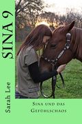 Sina und das Gefühlschaos: Pferdebuch für Kinder und Jugendliche - Band 9 (en Alemán)