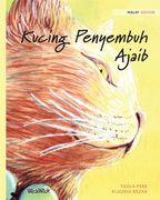 Kucing Penyembuh Ajaib: Malay Edition of The Healer Cat