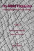 Six Blind Elephants: Understanding Ourselves and Each Other, Vol. 1: Fundamental Principles of Scope and Category 