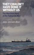 they couldn't have done it without us: the merchant navy in the falklands war (en Inglés)