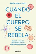 Cuando el Cuerpo se Rebela: Aprende Cómo Vivir Plenamente con una Enfermedad Autoinmune
