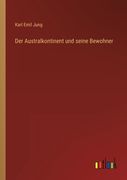 Der Australkontinent und seine Bewohner (en Alemán)