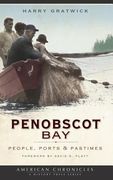 Penobscot Bay: People, Ports & Pastimes (en Inglés)