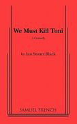 we must kill toni