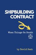 Shipbuilding Contract: When Things Go South