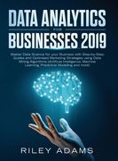 Data Analytics for Businesses 2019: Master Data Science with Optimised Marketing Strategies using Data Mining Algorithms (Artificial Intelligence, Mac (en Inglés)
