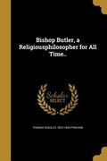 Bishop Butler, a Religiousphilosopher for All Time.. (en Inglés)