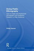 Doing Public Ethnography: How to Create and Disseminate Ethnographic and Qualitative Research to Wide Audiences (en Inglés)
