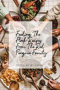 Feeding the Flock: Recipes From the red Penguin Family (en Inglés)