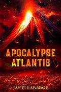 Apocalypse Atlantis: Historical Archeological Action Adventure (en Inglés)