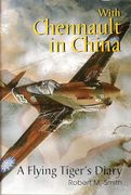 With Chennault in China: A Flying Tiger's Diary (en Inglés)