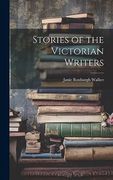 Stories of the Victorian Writers (en Inglés)