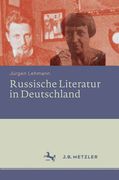 Russische Literatur in Deutschland: Ihre Rezeption Durch Deutschsprachige Schriftsteller Und Kritiker Vom 18. Jahrhundert Bis Zur Gegenwart (en Alemán)