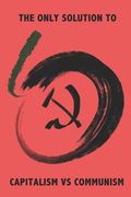 The Only Solution to Capitalism Vs Communism