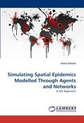 simulating spatial epidemics modelled through agents and networks (en Inglés)