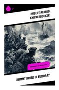 Kommt Krieg in Europa?: Politische Reportage ber Aufrstung, Nationalismus und Krisendiplomatie in der Zwischenkriegszeit (en Alemán)