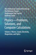 Physics--Problems, Solutions, and Computer Calculations: Volume 2 Waves, Sound, Electricity, Magnetism, and Optics (en Inglés)