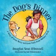 The Dog's Dinner: A Story of Great Mercy and Great Faith from Matthew 14-15 (en Inglés)