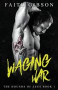Waging war (The Hounds of Zeus mc)