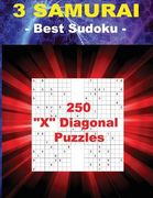 3 Samurai - Best Sudoku - 250 X Diagonal Puzzles: Easy + Medium + Hard and Very Hard. This Is an Excellent Sudoku for You. (en Inglés)