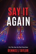 Say It Again: For The One On The Front Row (en Inglés)