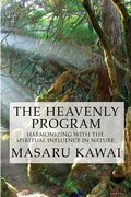 The Heavenly Program: Harmonizing With the Spiritual Influence in Nature