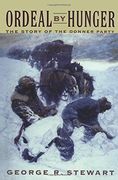 ordeal by hunger,the story of the donner party
