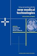 Living and Working With the new Medical Technologies Paperback: Intersections of Inquiry (Cambridge Studies in Medical Anthropology) (en Inglés)