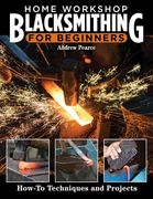 Home Workshop Blacksmithing: How-To Techniques and Projects (Fox Chapel Publishing) for Metalworkers - Taking Heats, Finishes, Cutting Steel, Making Your own Forge, Maintaining Fire, and More (en Inglés)