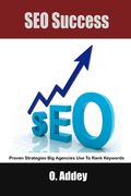 SEO Success: Proven Strategies Big Agencies Use To Rank Keywords (en Inglés)