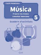 Projecte Nou Ándola. Música. Comunitat Valenciana. Quadern D'activitats. 5º E.P.