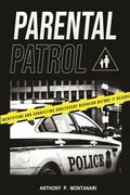 Parental Patrol: Identifying and Correcting Adolescent Behavior Before It Occurs (en Inglés)