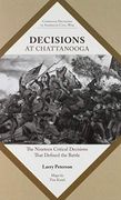 Decisions at Chattanooga: The Nineteen Critical Decisions That Defined the Battle