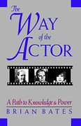 The way of the Actor: A Path to Knowledge & Power (en Inglés)