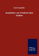 Anekdoten von Friedrich dem Grossen (in German)