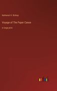 Voyage of The Paper Canoe: in large print (en Inglés)
