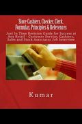 Store Cashiers, Checker, Clerk, Formulas, Principles & References: Just In Time Revision Guide for Success at Any Retail - Customer Service, Cashiers, (en Inglés)