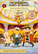 The Wonderful World of Words: The King Goes Dancing: Volume 8 (en Inglés)