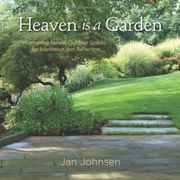Heaven is a Garden: Designing Serene Spaces for Inspiration and Reflection (en Inglés)