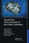 Industrial Applications of Machine Learning (Chapman & Hall (en Inglés)