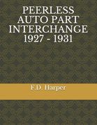 Peerless Auto Part Interchange 1927 - 1931 (en Inglés)