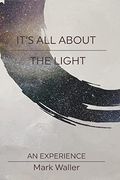 It's all About the Light: An Experience (en Inglés)