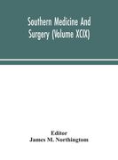Southern medicine and surgery (Volume XCIX)