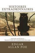 Histoires Extraordinaires, Édition Intégrale: 36 Nouvelles (Histoires Extraordinaires et Nouvelles Histoires Extraordinaires), Traduction de Baudelaire (en Francés)