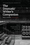 The Dramatic Writer's Companion, Second Edition: Tools to Develop Characters, Cause Scenes, and Build Stories (Chicago Guides to Writing, Editing and Publishing)