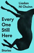 Every One Still Here. Stories (en Inglés)