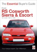 Ford RS Cosworth Sierra & Escort: All Models 1985 to 1996 (en Inglés)