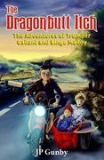 The Dragonbutt Itch: The Adventures of Trumper Gallant and Bingo Malloy (en Inglés)