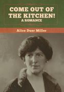 Come Out of the Kitchen! A Romance (en Inglés)